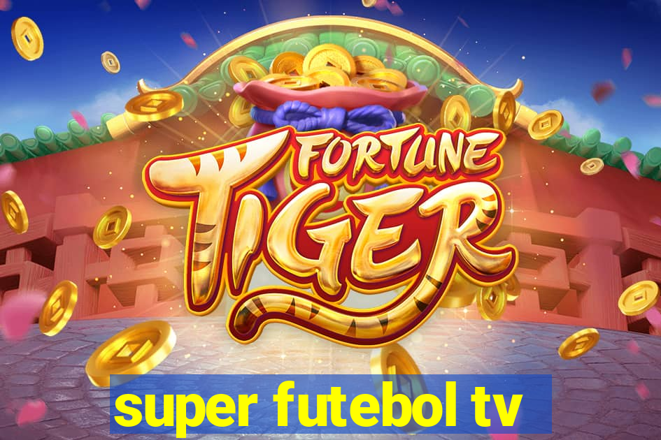 super futebol tv