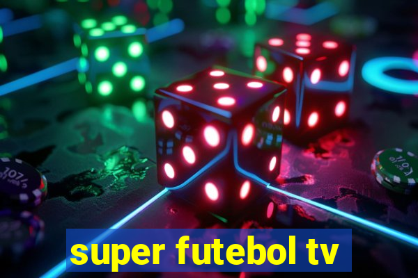 super futebol tv