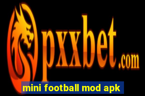 mini football mod apk