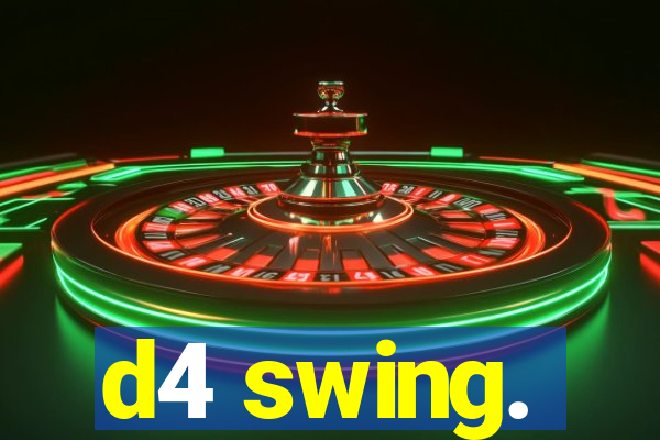 d4 swing.