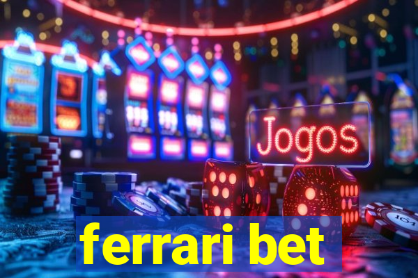 ferrari bet