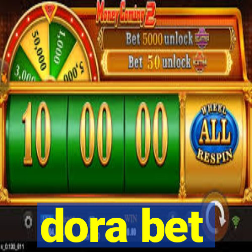 dora bet