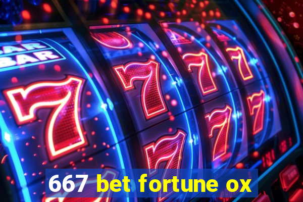 667 bet fortune ox