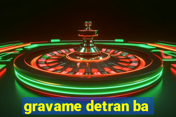 gravame detran ba