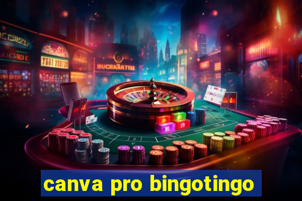 canva pro bingotingo