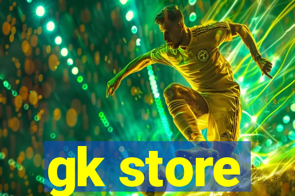 gk store