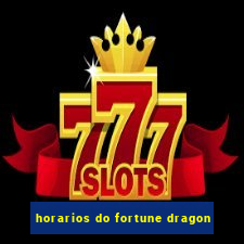 horarios do fortune dragon