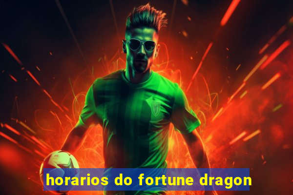 horarios do fortune dragon