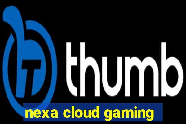 nexa cloud gaming