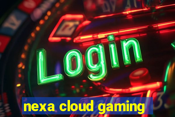 nexa cloud gaming