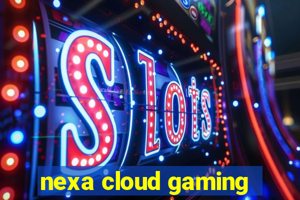 nexa cloud gaming