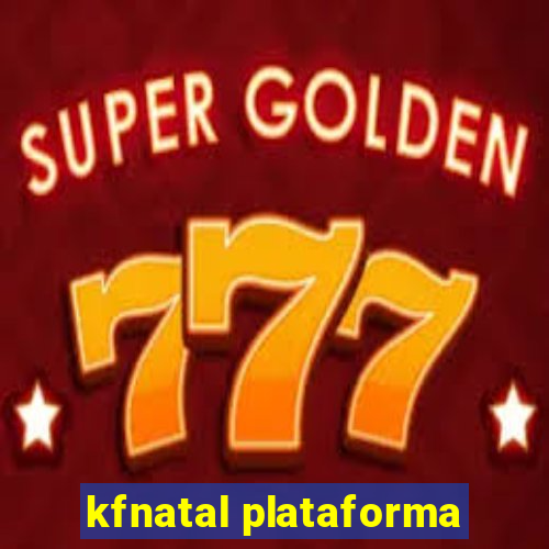 kfnatal plataforma