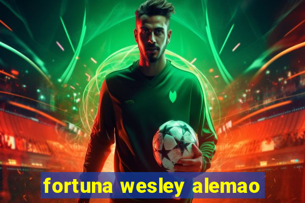 fortuna wesley alemao