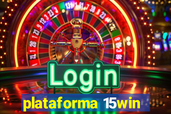 plataforma 15win