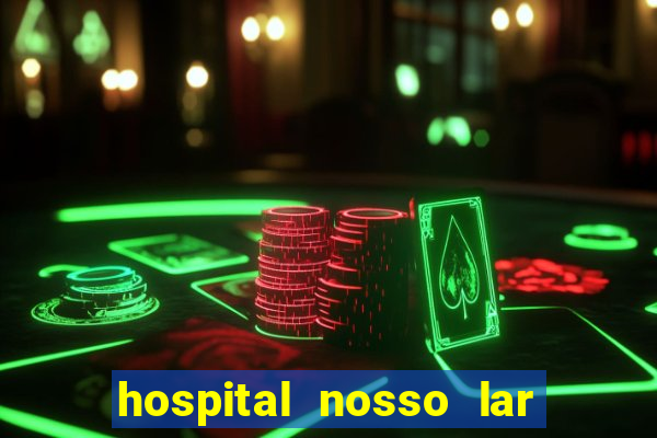 hospital nosso lar fortaleza telefone