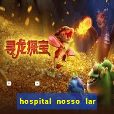 hospital nosso lar fortaleza telefone