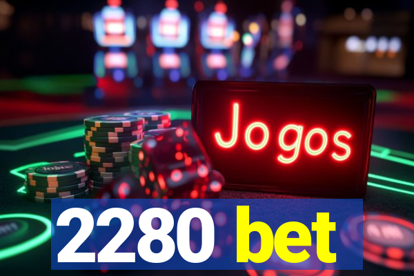 2280 bet