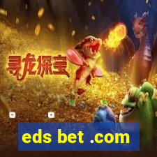 eds bet .com