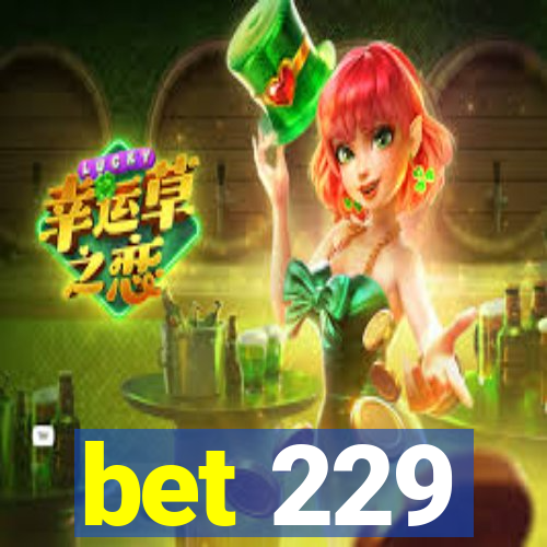 bet 229