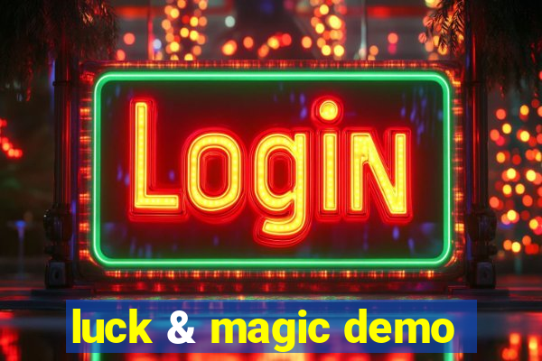 luck & magic demo