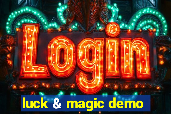 luck & magic demo