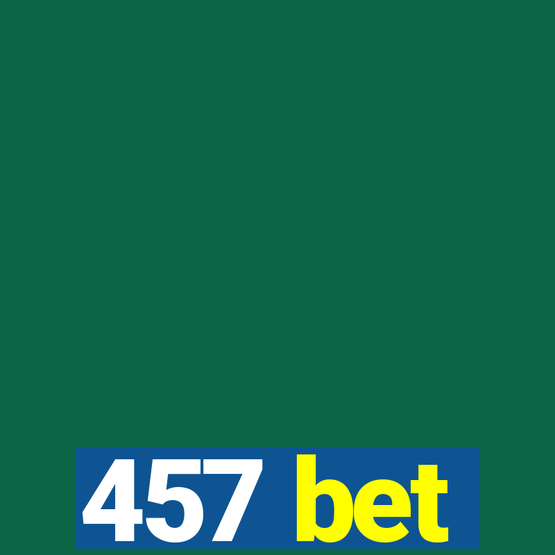 457 bet