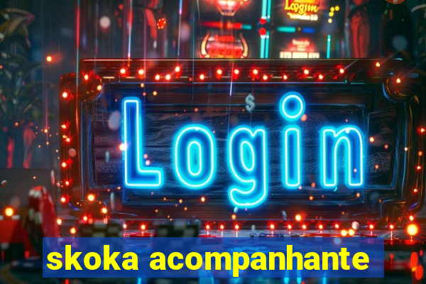 skoka acompanhante