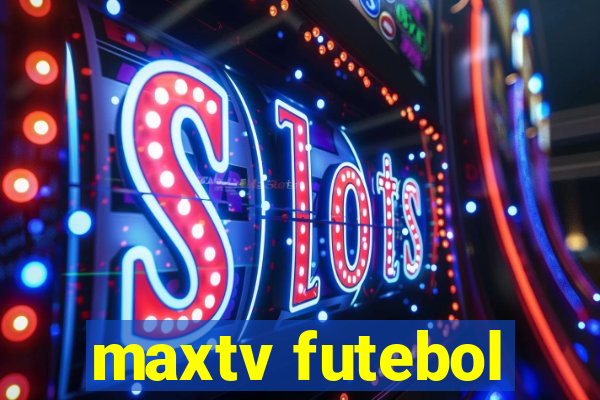 maxtv futebol