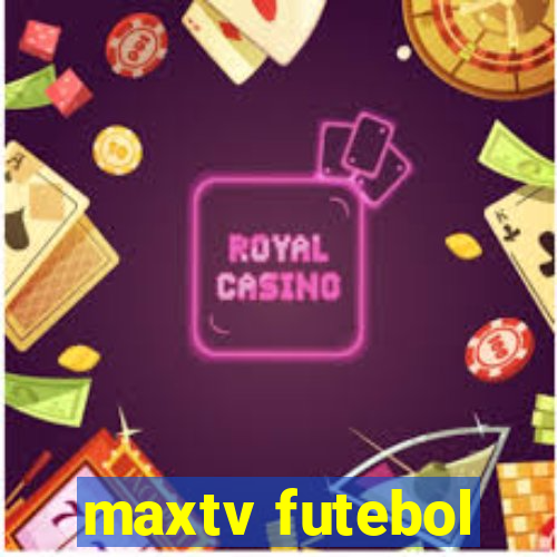 maxtv futebol