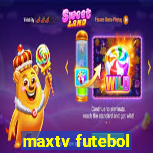 maxtv futebol