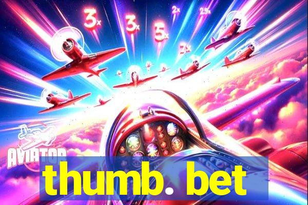 thumb. bet