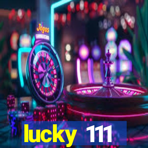 lucky 111