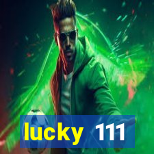 lucky 111