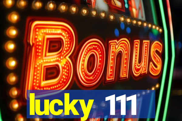 lucky 111