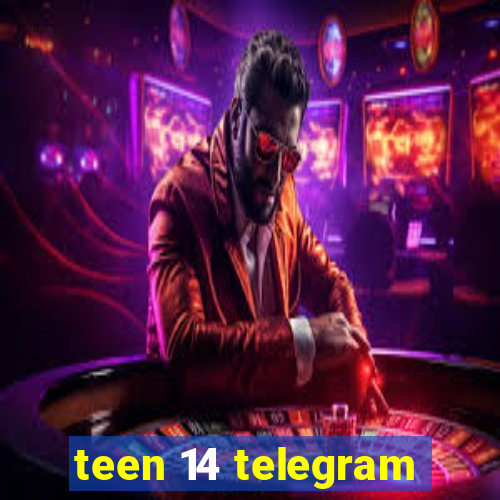 teen 14 telegram