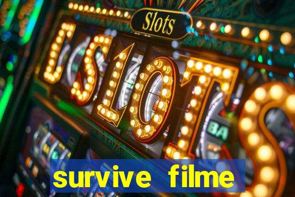 survive filme completo dublado