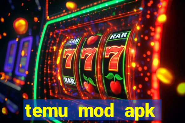 temu mod apk unlimited money