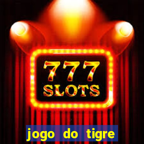 jogo do tigre minimo 1 real