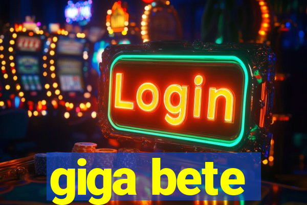 giga bete