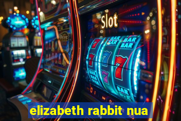 elizabeth rabbit nua