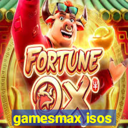 gamesmax isos