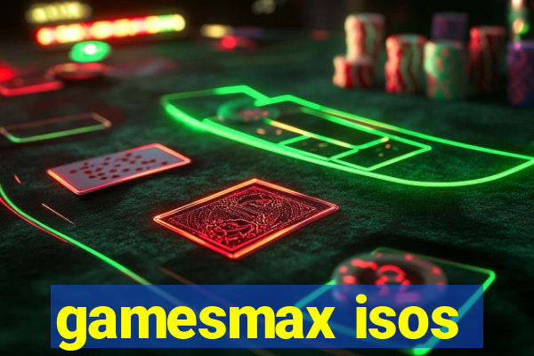 gamesmax isos