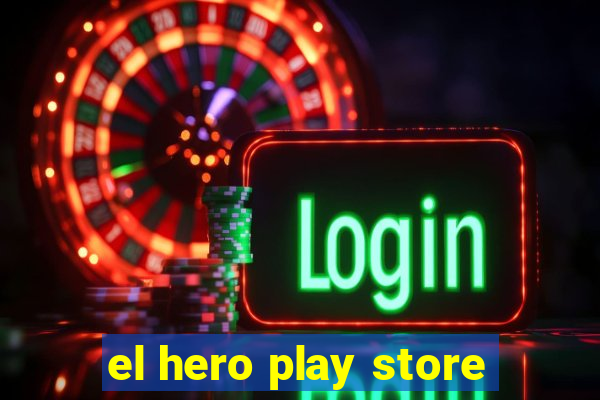 el hero play store