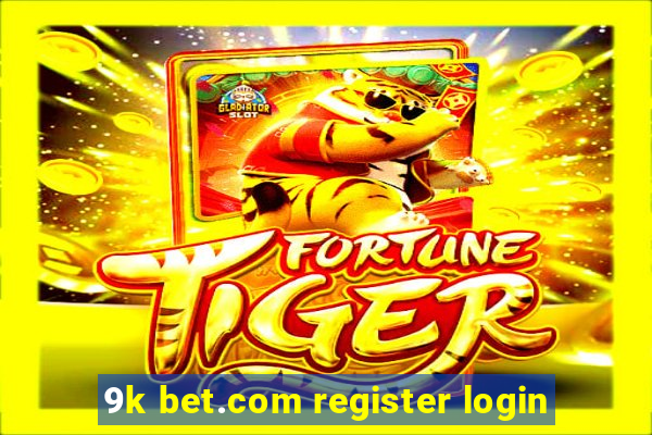 9k bet.com register login