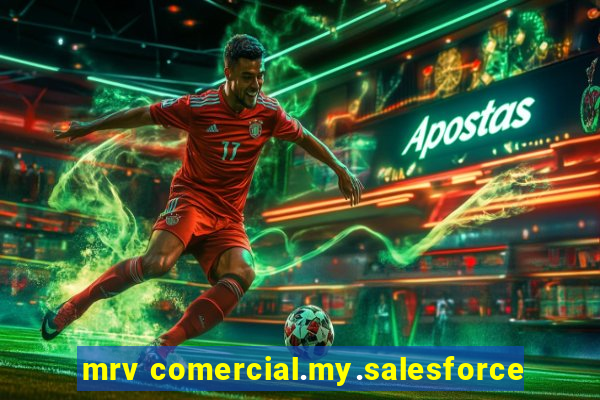 mrv comercial.my.salesforce