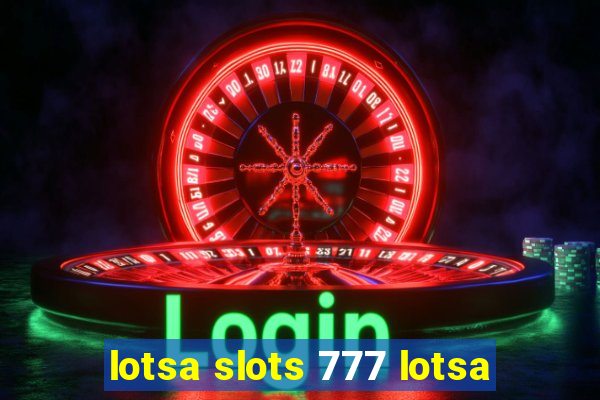 lotsa slots 777 lotsa