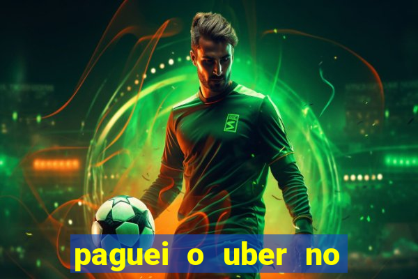 paguei o uber no pix e nao encontrou motorista