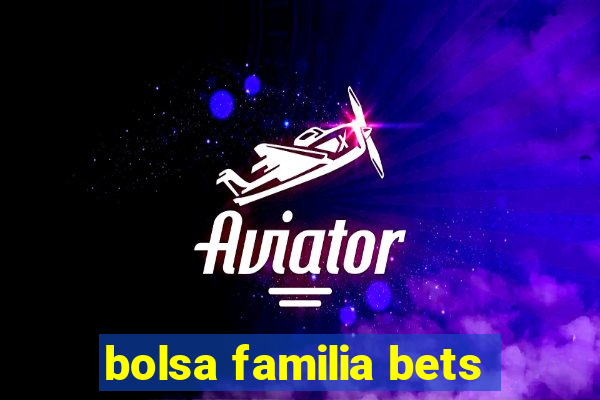 bolsa familia bets