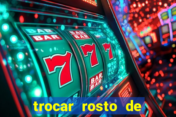 trocar rosto de video online