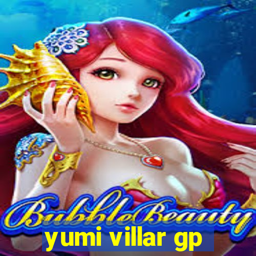 yumi villar gp